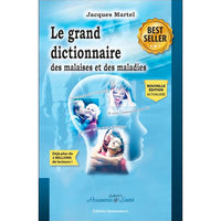 Le grand dictionnaire des malaises et des maladies – Jacques Martel