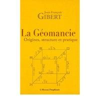 La Géomancie : Origines, structure et pratique - Jean-François Gibert