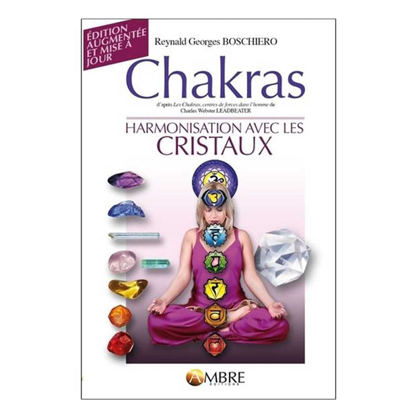 Chakras, harmonisation avec les cristaux – Reynald Georges Boschiero