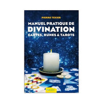 Manuel pratique de divination – cartes, runes & tarot - Pierre Texier